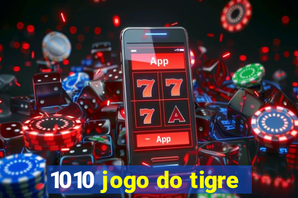 1010 jogo do tigre